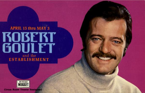 April 13 Thru May 3 Robert Goulet And The Establishment