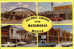 Saludes Amigos From Matamoros