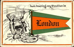 I' Am Having My Troubles In London