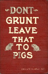 Don’T Grunt Leave That To Pigs