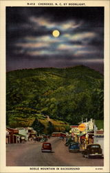 N-412 Cherokee, N.C. by Moonlight, Noble Mountain in background E4723 N-412 Cherokee, N.C. by Moonlight, Noble Mountain in background E4723