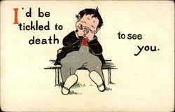 I'd Be Tickled to Death to See You I'd Be Tickled to Death to See You