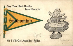 Say You Hadt Bedder Kum Back to Snohomish