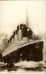 The Ill-Fated S. S. Titanic. Foundered April 15, 1912