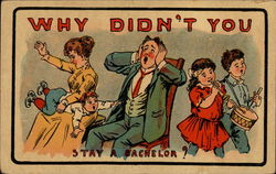 Why Didn't You Stay a Bachelor? Why Didn't You Stay a Bachelor?