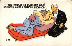 --And Honey, If the Democrats Aren't Re-Elected, Maybe a Diamond Necklace! --And Honey, If the Democrats Aren't Re-Elected, Maybe a Diamond Necklace!