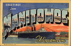 Greetings from Manitowoc, Wisconsin Greetings from Manitowoc, Wisconsin