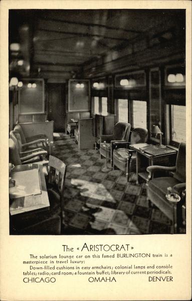 The Aristocrat; Burlington Route Trains, Railroad The Aristocrat; Burlington Route Trains, Railroad