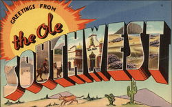Greetings From the Ole Southwest Greetings From the Ole Southwest