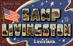 Greetings from Camp Livingston Louisiana Greetings from Camp Livingston Louisiana