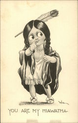 You are my Hiawatha You are my Hiawatha