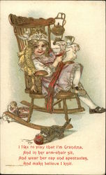 I Like to Play That I'm Grandma, And in her Arm-chair sit, And Wear her Cap and Spectacles I Like to Play That I'm Grandma, And in her Arm-chair sit, And Wear her Cap and Spectacles