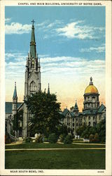 Chapel and Main Building, University of Notre Dame, Near South Bend, Ind Chapel and Main Building, University of Notre Dame, Near South Bend, Ind