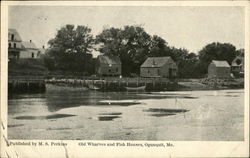 Old Wharves and Fish Houses Old Wharves and Fish Houses