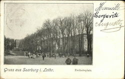 Freiheitsplatz. Gruss aus Saarburg i. Lothr Freiheitsplatz. Gruss aus Saarburg i. Lothr