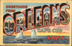 Greetings from Orleans, Cape Cod, Mass Greetings from Orleans, Cape Cod, Mass