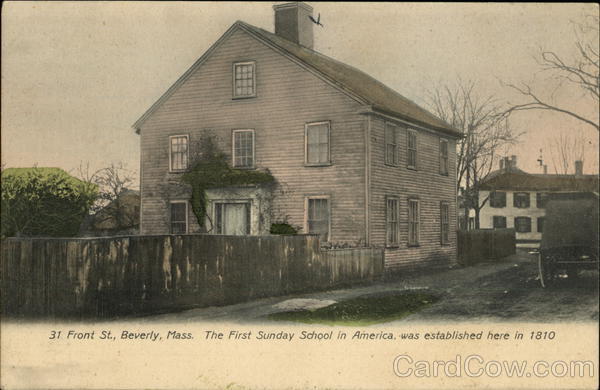 31 Front St. - The First Sunday School In America Beverly Massachusetts 31 Front St. - The First Sunday School In America Beverly Massachusetts