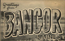 Greetings from Bangor, Maine Greetings from Bangor, Maine
