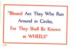 Blessed Are They Who Run Around in Circles, For Th