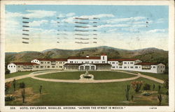 Hotel Esplendor, Nogales, Arizona "Across the Street is Mexico." Postcard