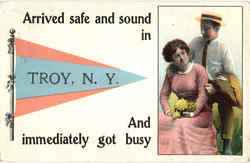 Arrived Safe And Sound In And Immediately Got Busy Troy, NY Postcard Postcard
