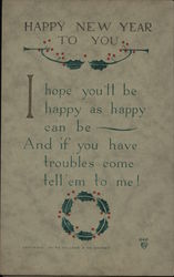 Happy New Year To You I Hope You'll Be Happy As Happy Can Be, And If You Have Troubles Come Tell'em To Me! Postcard