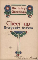 Birthday Greetings Cheer Up Everybody Has'em Postcard