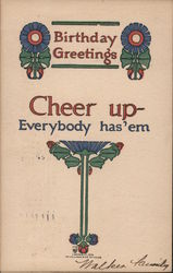 Birthday Greetings Cheer Up Everybody Has'em Postcard Postcard Postcard