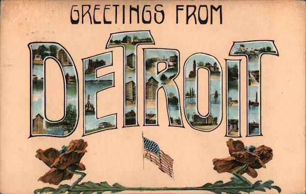 Greetings From Detroit Michigan