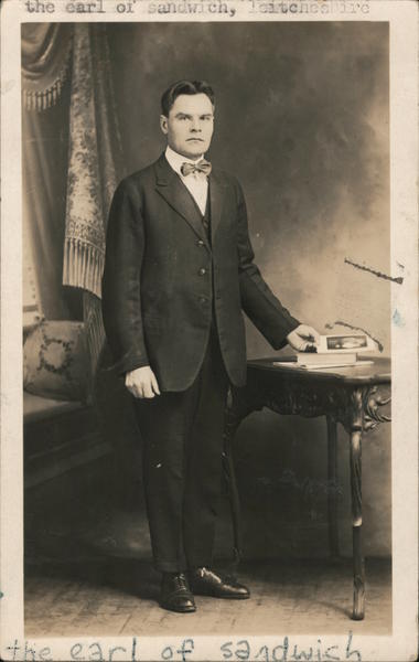 The Earl of Sandwich “he freed mankind from the hot launch” Leitcheshire England