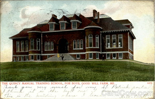 The Quincy Manual Training School,for Boys Good Will Farm Maine