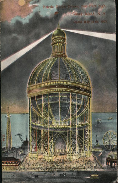 Friede Globe Tower, 700 feet high - Opens May 15 1907 Coney Island New York