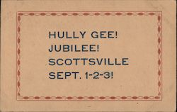 Hully Gee! Jubilee! Scottsville, Sept 1-2-3! Postcard
