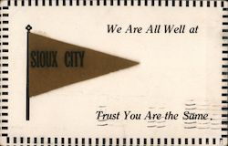 We Are All Well at Sioux City. Trust You Are the Same Postcard