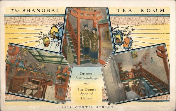 The Shanghai Tea Room - Oriental Surroundings, The Beauty Spot of Denver Colorado