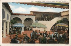 The Patio, Hotel Agua Caliente, Tijuana, Mexico Postcard Postcard Postcard