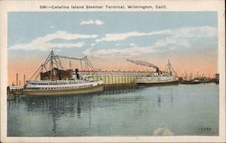 Catalina Island Steamer Terminal Wilmington, CA Postcard Postcard Postcard