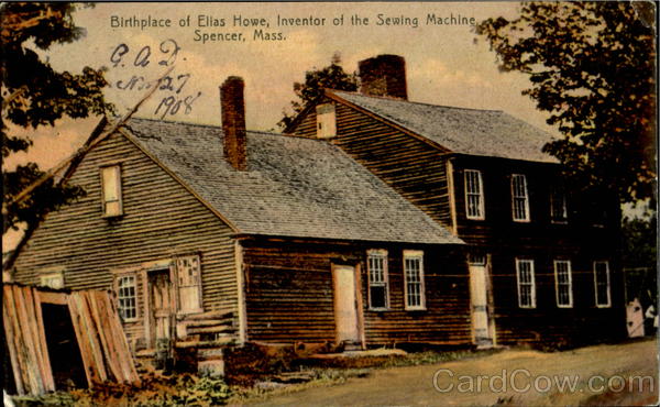 Birthplace Of Elias Howe, Inventor Of The Sewing Machine Spencer Massachusetts