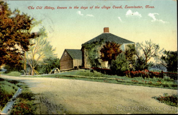 The Old Abbey, known in the days of the Stage Coach Leominster Massachusetts