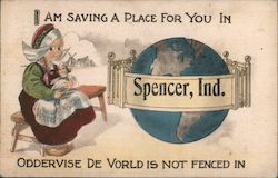 I am Saving a Place for You in Spencer, Ind. Oddervise De Vorld is not Fenced in Postcard