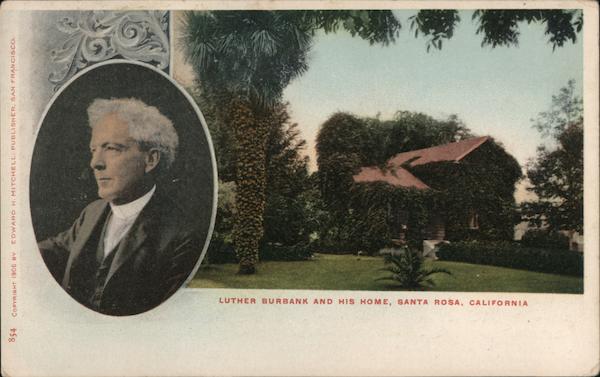 Luther Burbank and his home, Santa Rosa, CA California