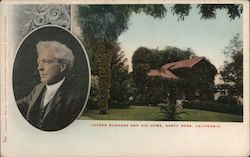 Luther Burbank and his home, Santa Rosa, CA California Postcard Postcard Postcard