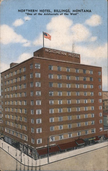 Northern Hotel - One of the Aristocrats of the West Billings Montana
