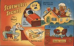 Screwball Sights by Meyer - Pipe Dream, Butter Flies, Walnuts, Drinks on the House Comic, Funny Postcard Postcard Postcard