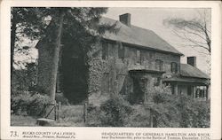 Headquarters of Generals Hamilton and Knox Prior to the Battle of Trenton Postcard