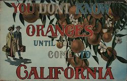 You Don't Know Oranges Until You Come To California Postcard Postcard Postcard