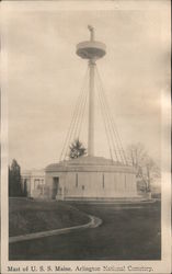 Mast of U.S.S. Maine. Arlington National Cemetery Postcard