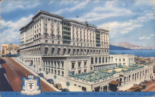 The Fairmont Hotel San Francisco California