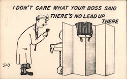 I Don't Care What Your Boss Said There's No Lead Up There Postcard