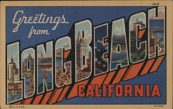 Greetings from Long Beach California
